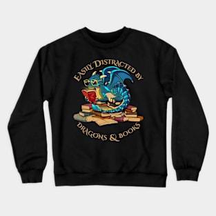 Easily Distracted By Dragons And Books Crewneck Sweatshirt